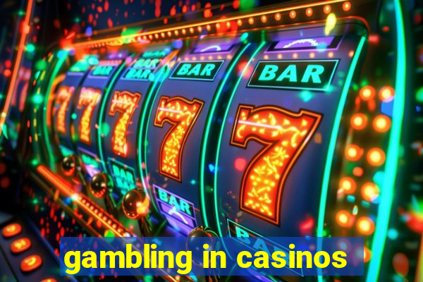 gambling in casinos