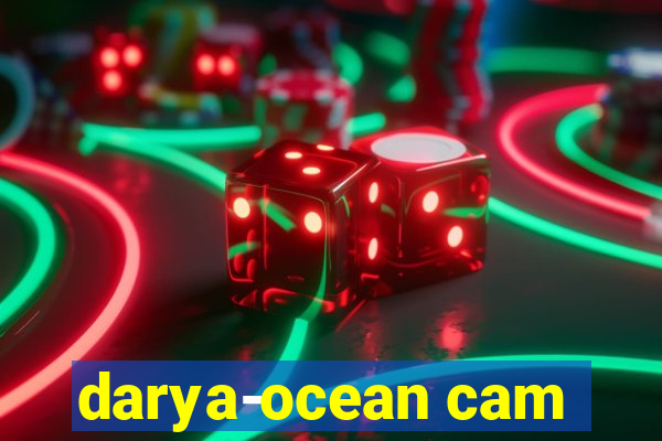 darya-ocean cam