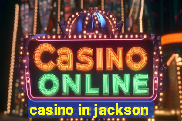 casino in jackson