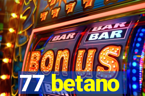 77 betano