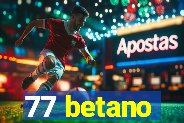 77 betano