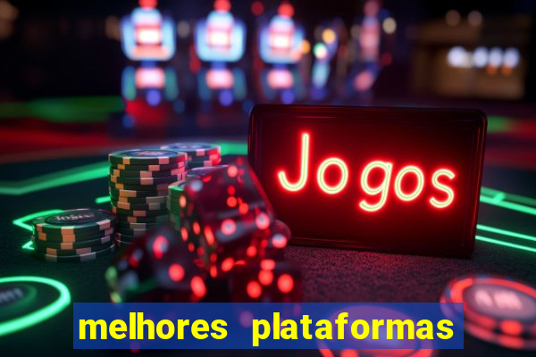 melhores plataformas de jogos de aposta