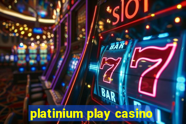 platinium play casino