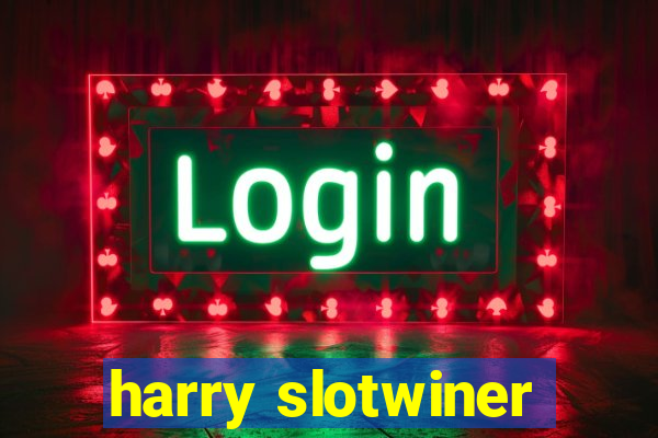 harry slotwiner