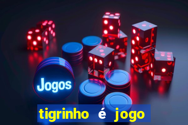 tigrinho é jogo de azar