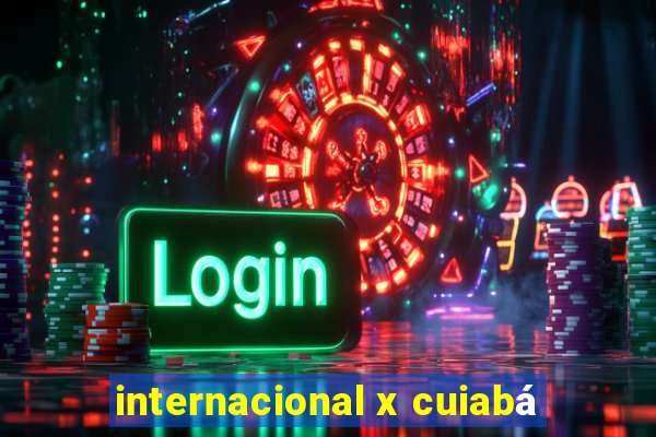 internacional x cuiabá