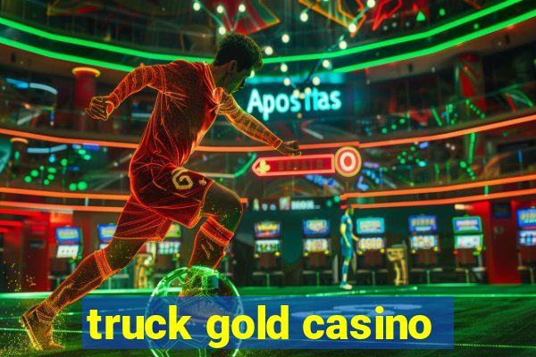 truck gold casino