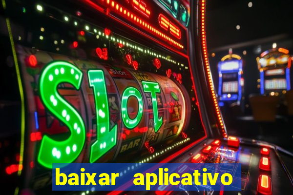 baixar aplicativo da bet