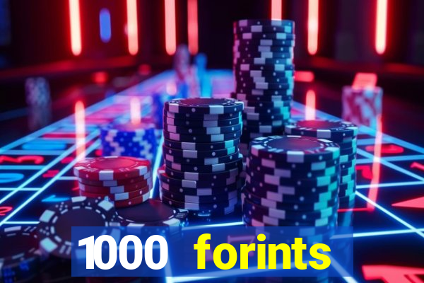 1000 forints deposit casino