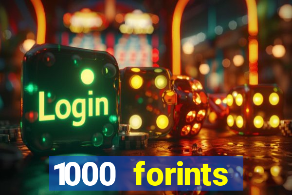 1000 forints deposit casino