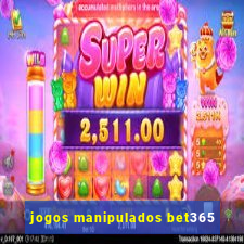 jogos manipulados bet365