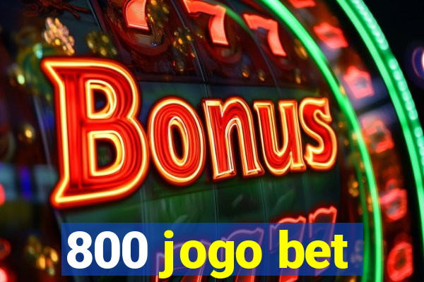 800 jogo bet