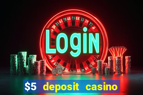 $5 deposit casino new zealand