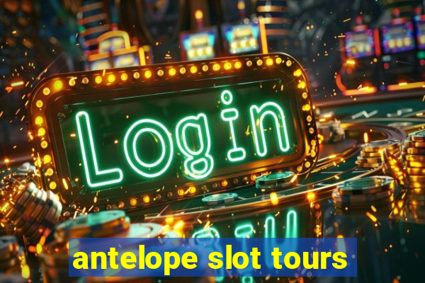 antelope slot tours