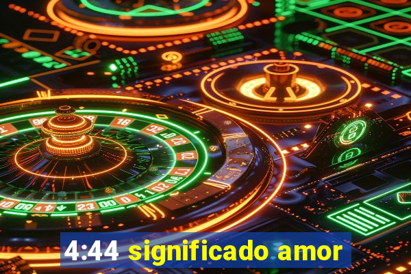 4:44 significado amor