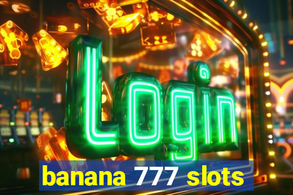 banana 777 slots