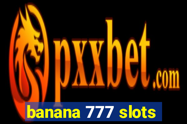 banana 777 slots