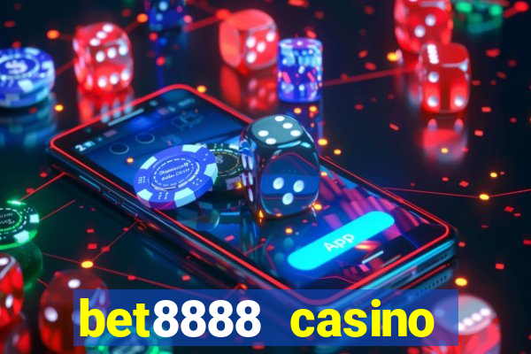 bet8888 casino login registration