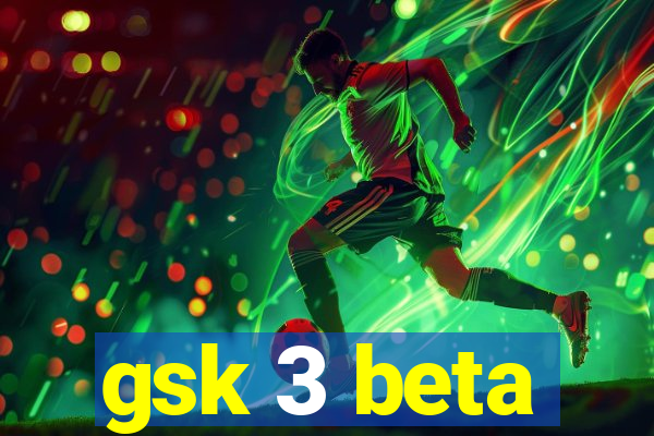 gsk 3 beta