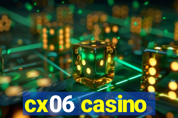 cx06 casino