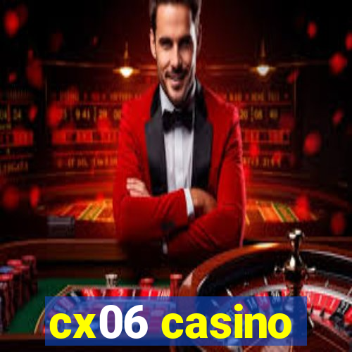 cx06 casino