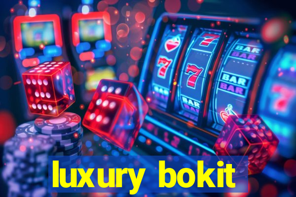 luxury bokit