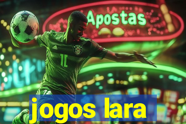 jogos lara