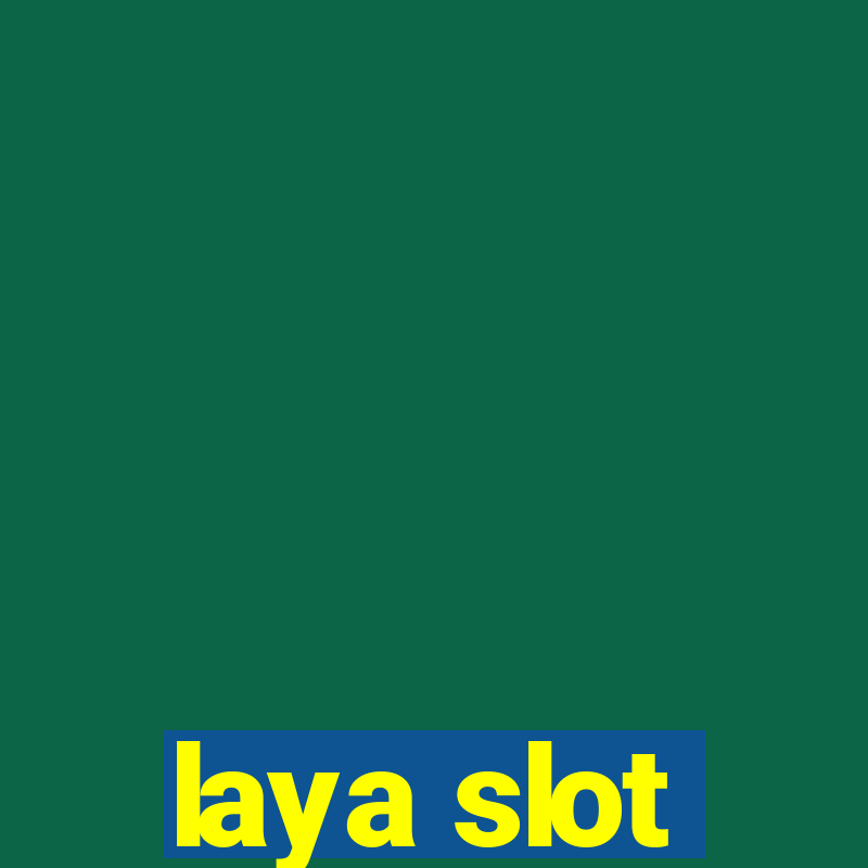 laya slot