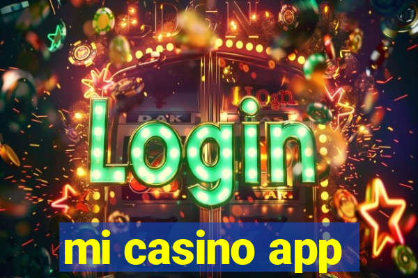 mi casino app