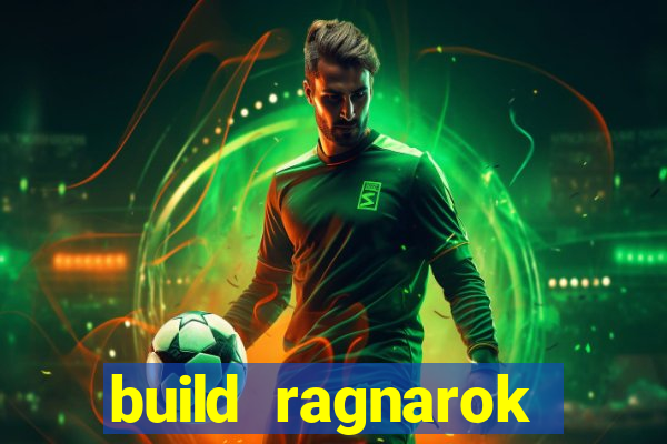 build ragnarok history reborn rag