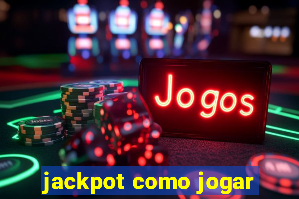 jackpot como jogar