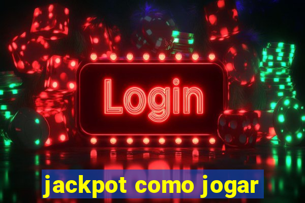 jackpot como jogar