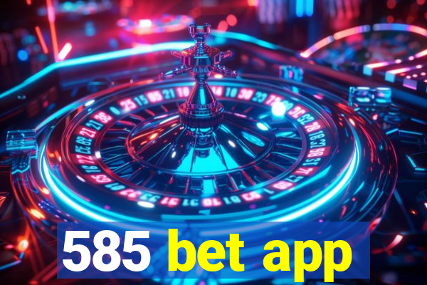 585 bet app