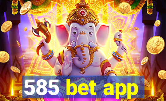 585 bet app