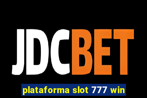 plataforma slot 777 win