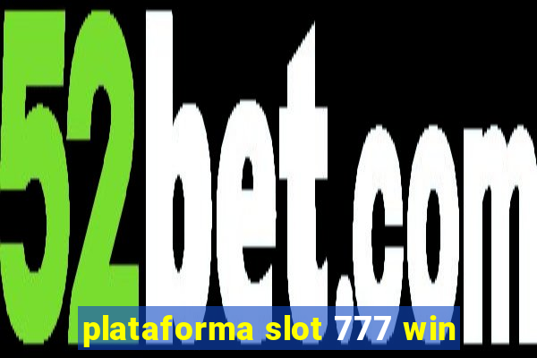 plataforma slot 777 win