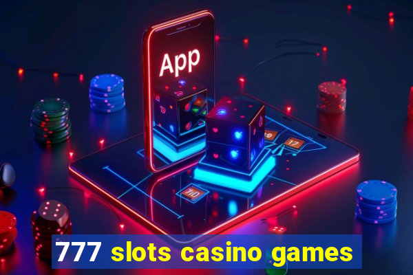 777 slots casino games