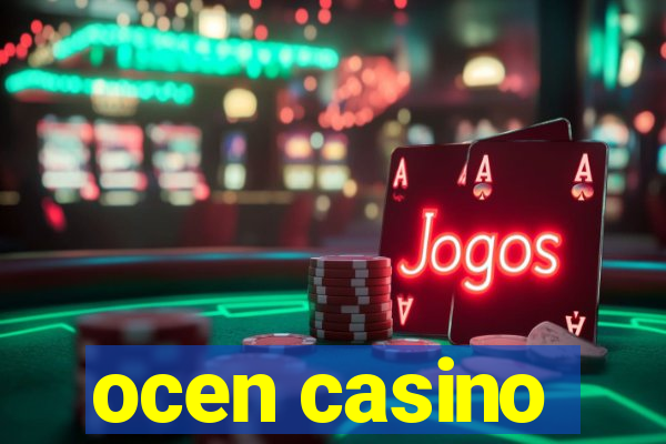 ocen casino