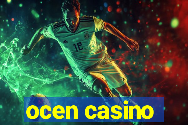 ocen casino