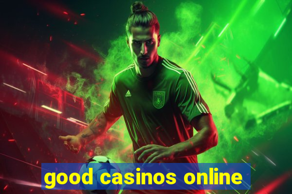 good casinos online