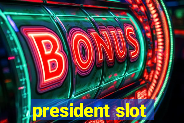 president slot