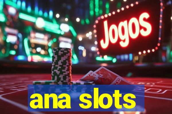 ana slots