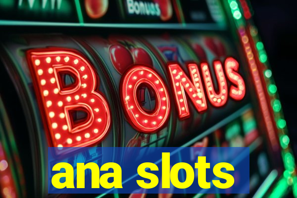 ana slots