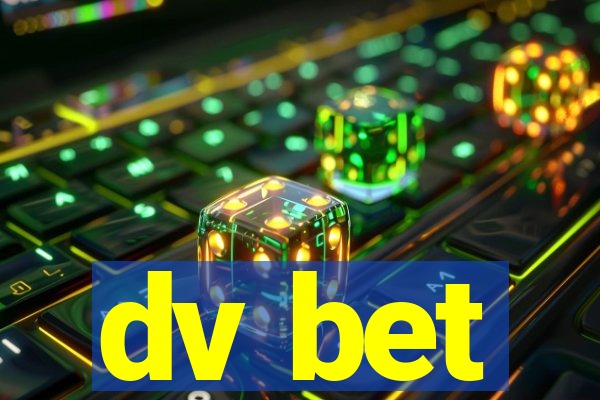 dv bet