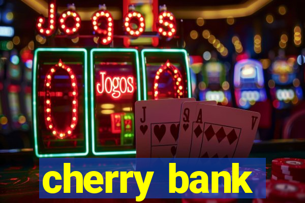 cherry bank