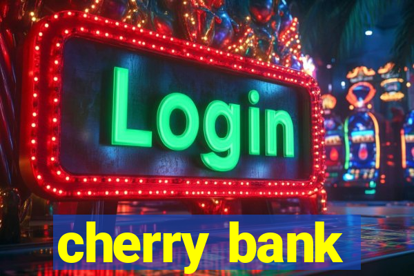 cherry bank