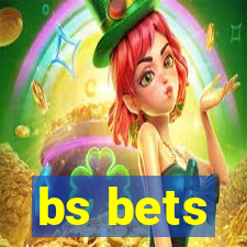 bs bets