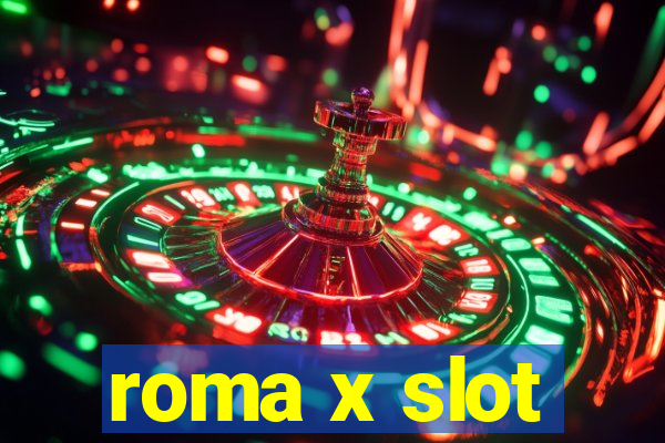 roma x slot