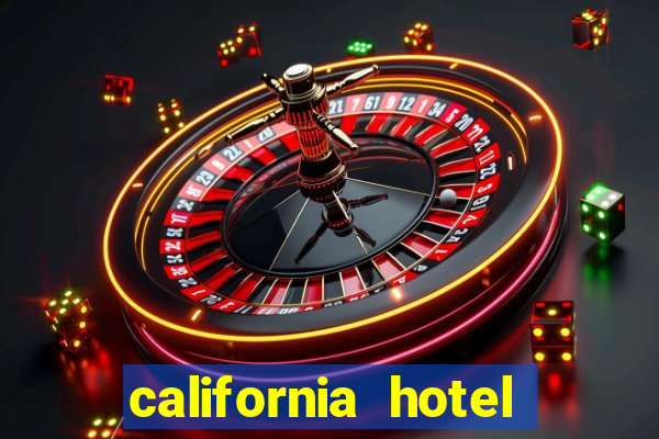 california hotel and casino