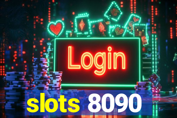 slots 8090